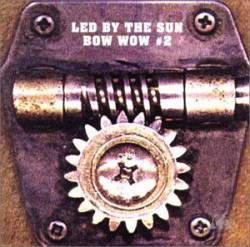 Bow Wow : Led by the Sun
